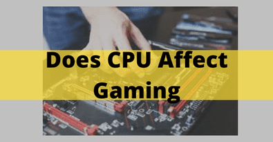 Does CPU Affect Gaming