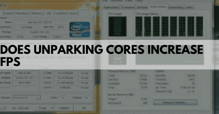 Does Unparking Cores Increase FPS – Updated Info In 2023
