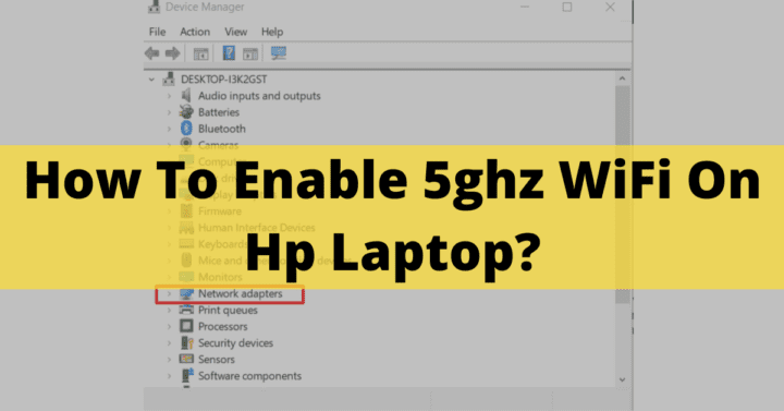 How To Enable 5ghz WiFi On Hp Laptop