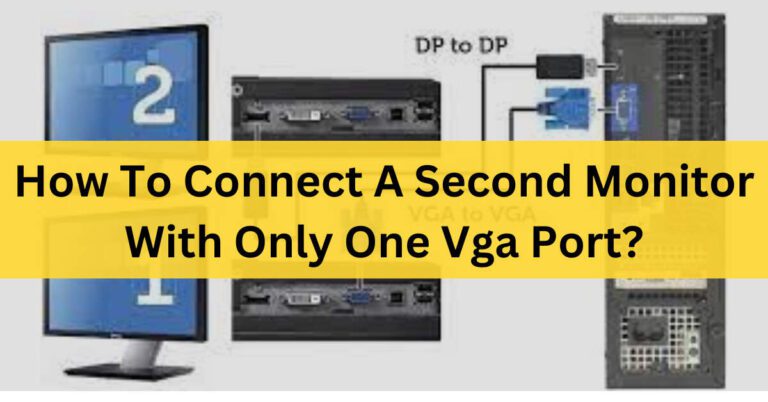 How To Connect A Second Monitor With Only One VGA Port? Fixed In 2022